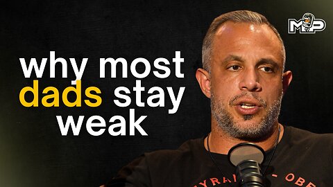 5 Obstacles To Being A Strong Dad | Mind Pump 2702