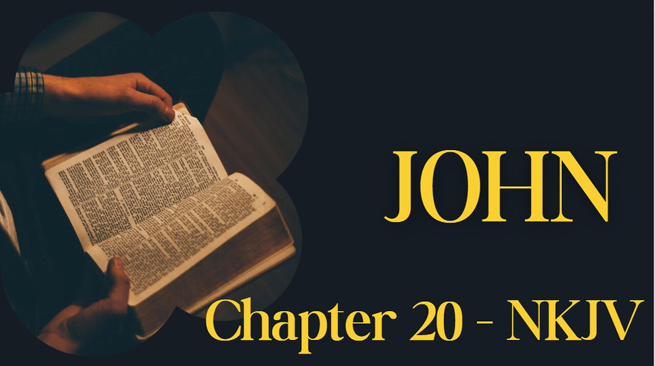 📖 John Chapter 20 (NKJV) | The Resurrection of Jesus Christ