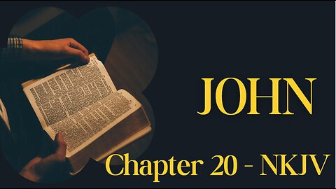 📖 John Chapter 20 (NKJV) | The Resurrection of Jesus Christ