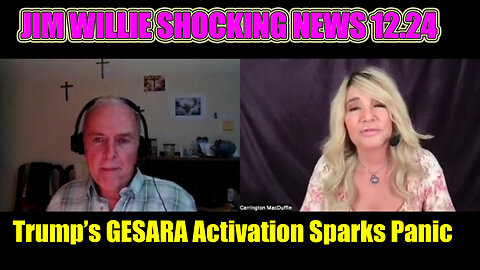 JIM WILLIE SHOCKING NEWS 12.24: EBS Set to Activate! Trump’s GESARA Activation Sparks Panic!