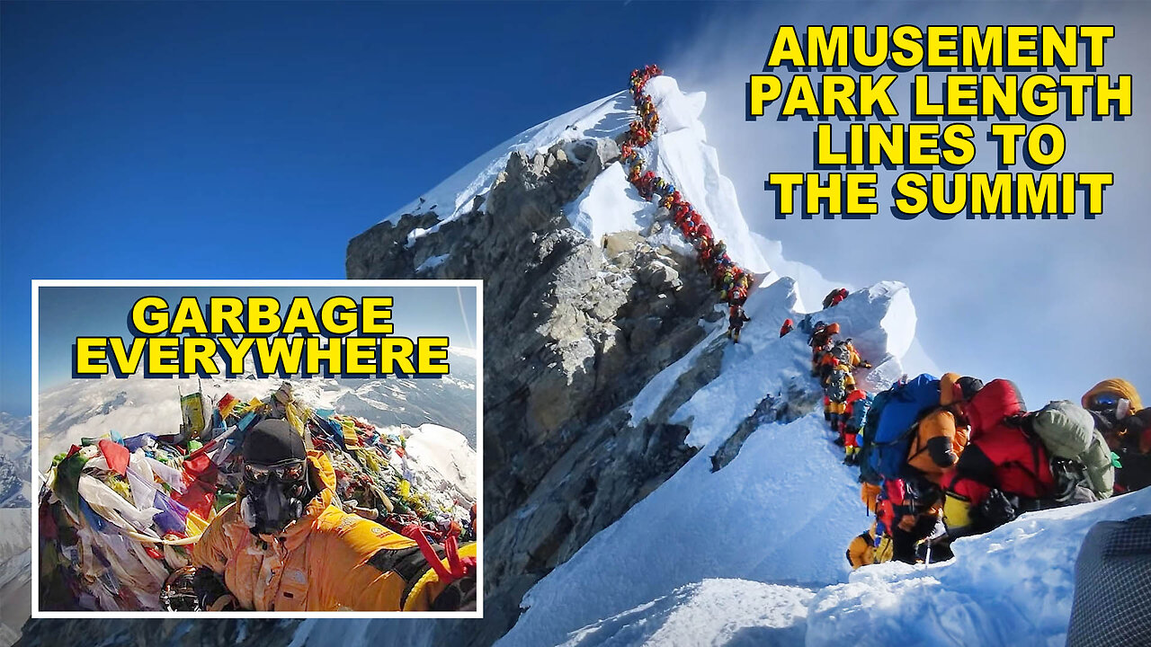 Mount Everest went from an Extreme Human Challenge, to Spoiled Social Media Attention Seeking ⛰️🤳