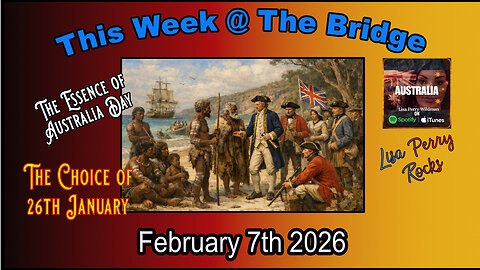This Week At The Bridge - "The Essence Of Australia Day"