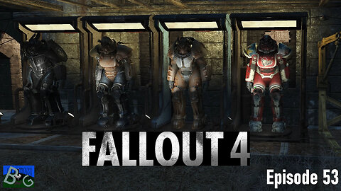 Fallout 4 Episode 53 Making Memories
