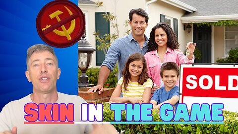 Stopping Socialism in the USA -- Housing + SKIN IN THE GAME