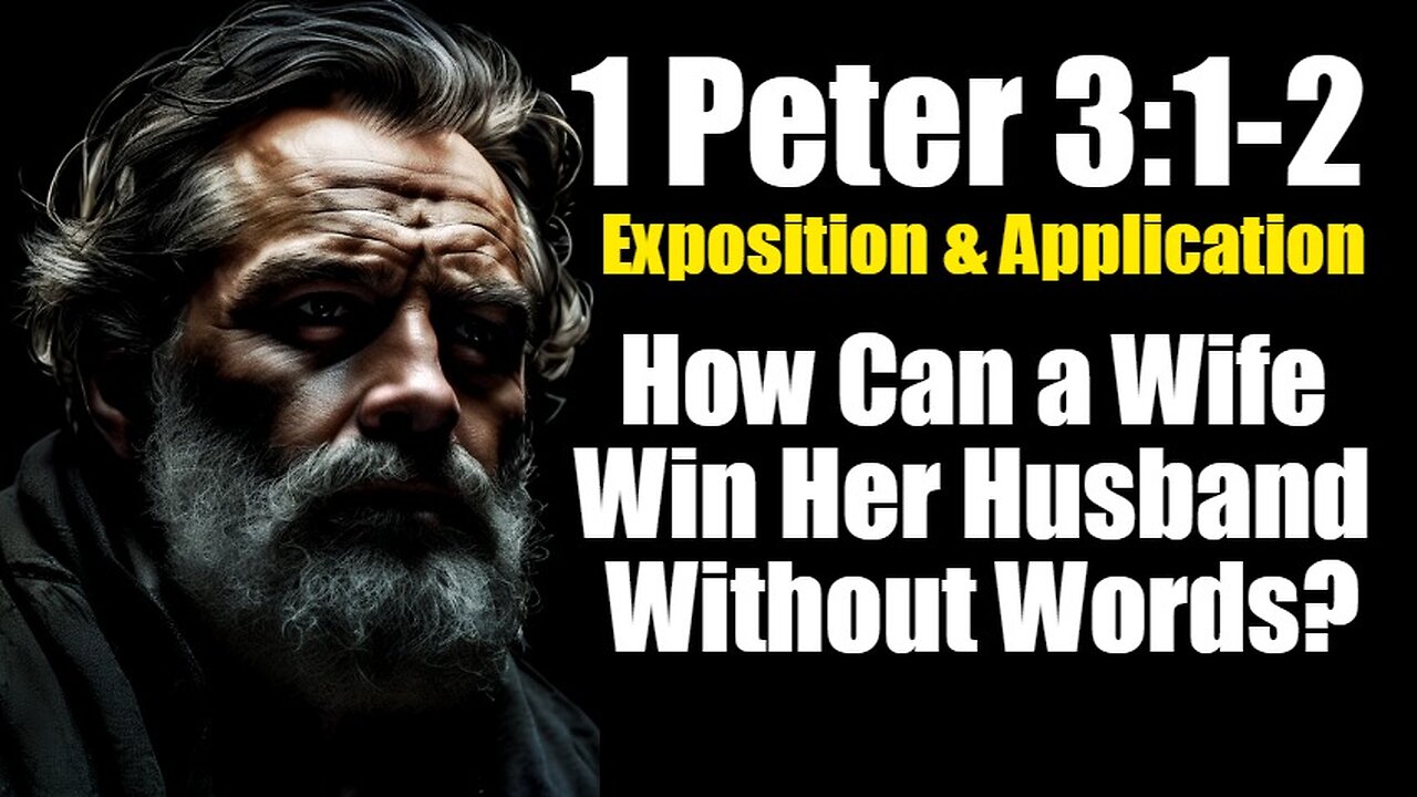 1 Peter 3:1-2 Exposition & Application: What Does Godly Submission Look Like in Marriage?