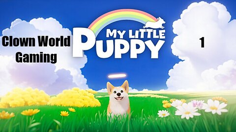Clown World Gaming: My Little Puppy - 1