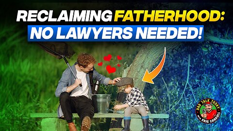 Reclaiming Fatherhood: No Lawyers Needed