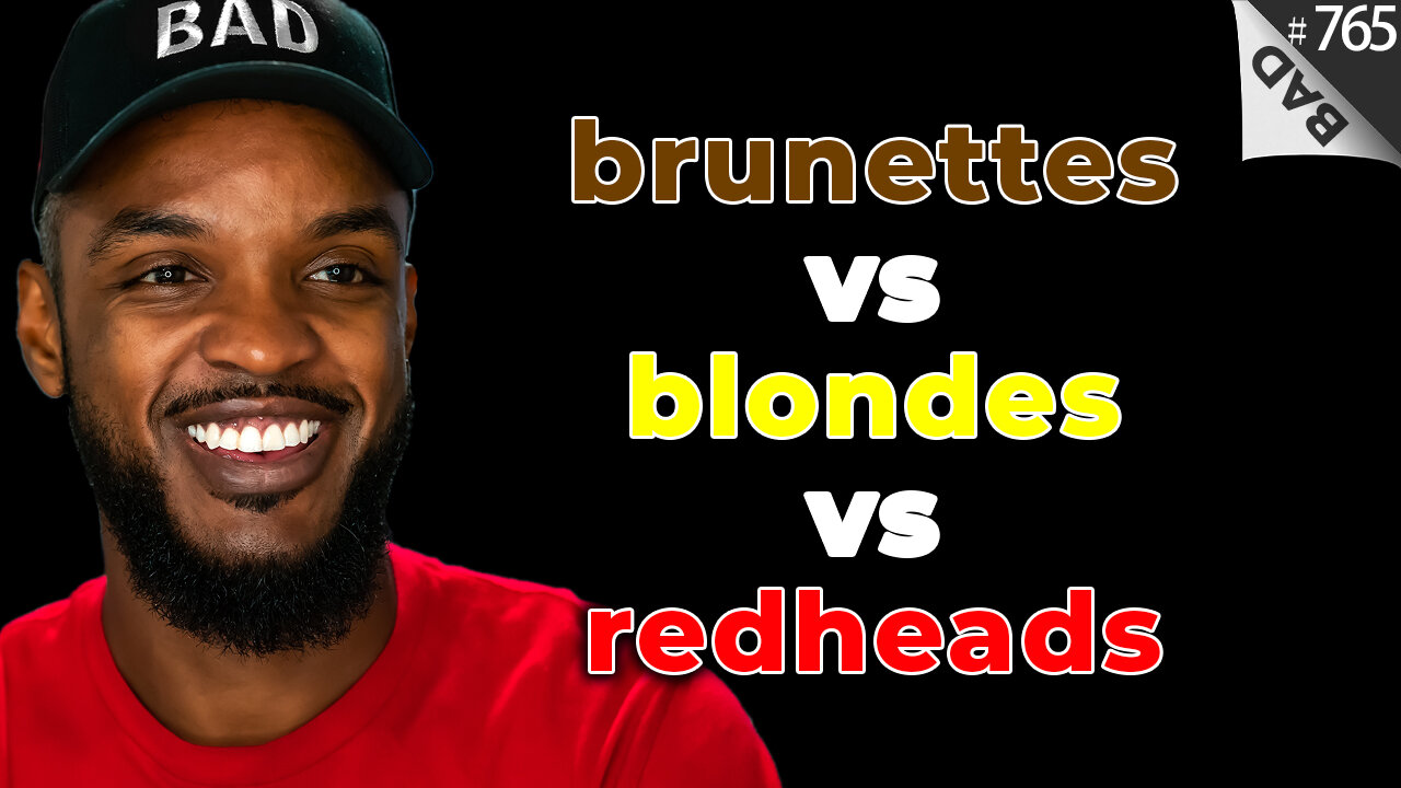 👱🏼 ♀ brunettes vs blondes vs redheads 👱🏿 ♀ #765 (3 pitch limit)