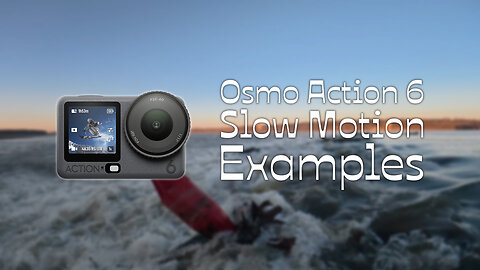 Osmo Action 6 Pro Slow Motion Examples