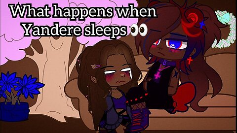 "What Happens when Yandere sleeps..."