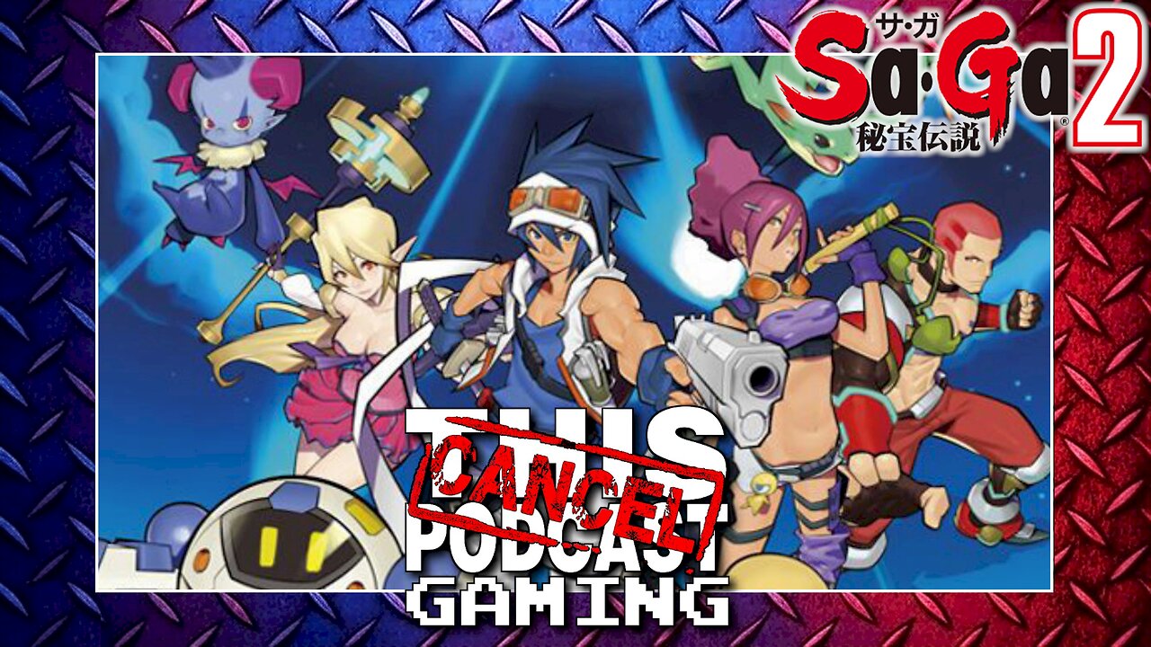 JRPG Gaming! Slummin' It In SaGa 2 & More! (no troonvoice)- CTP GAMING!