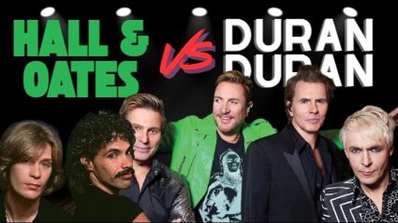 Who Wins This Battle?!: Hall & Oates vs. Duran Duran
