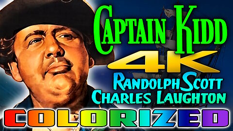 Captain Kidd (4K - UHD) - COLORIZED - Swashbuckling Adventure