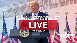 LIVE: President Trump to Deliver Remarks at America's Navy 250 in Norfolk, VA - 10/5/25
