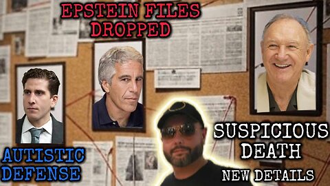 💥BREAKING💥 New Details Gene Hackman Death, Epstein Files Dropped & Autistic Defense Bryan Kohberger