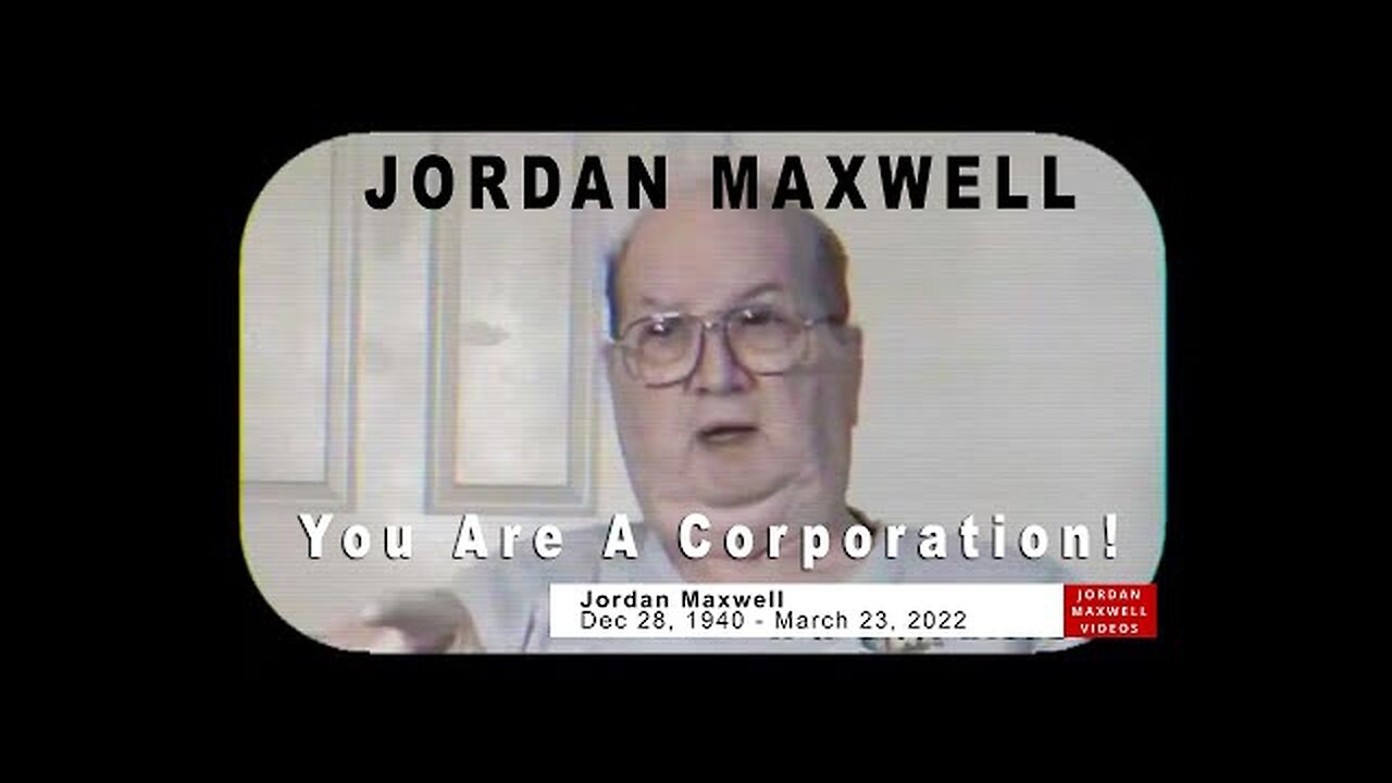 Jordan Maxwell: You Are A Corporation (Banned 1995 Lecture) | Official Archive