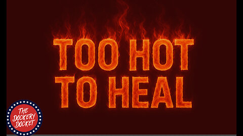 Too Hot To Heal