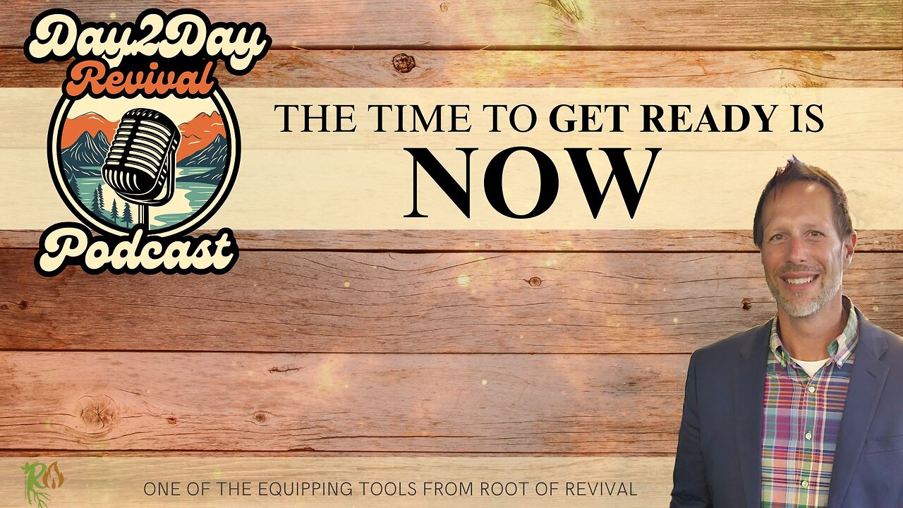 The Time to Get Ready is NOW