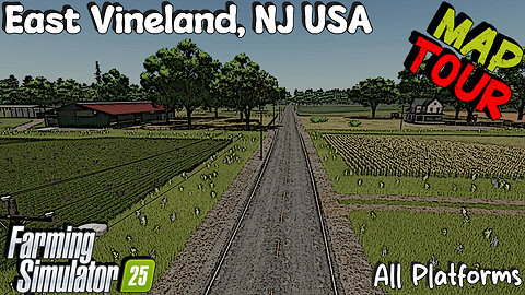 Map Tour | East Vineland, NJ USA | All Platforms | Farming Simulator 25