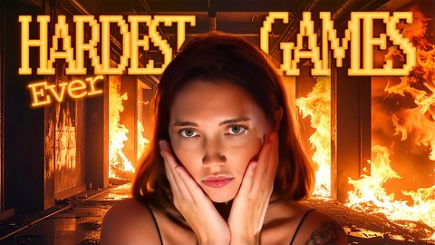 Hardest Games I’ve Ever Played