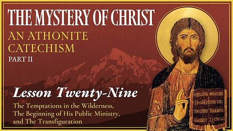 The Temptations in the Wilderness - The Mystery of Christ (Lesson 29)