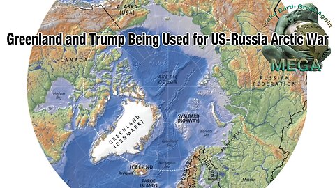 Greenland and Trump Being Used for US-Russia Arctic War