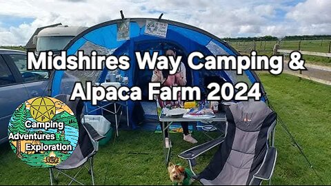 Midshires Way & Alpaca Farm May weekend Camping 2024