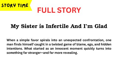 [FULL STORY] My Sister is Infertile And I’m Glad