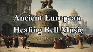 [Tone] European Healing Bell Music 🔔 🎵 🎶 | Ancient Frequencies for Deep Relaxation