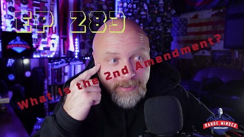 Ep. 293, What is the 2nd Amendment?