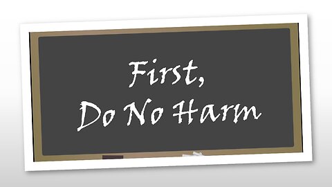 First, Do No Harm