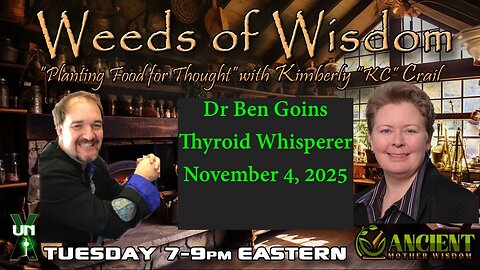 Weeds of Wisdom welcomes Dr Ben Goins, the Thyroid Whisperer