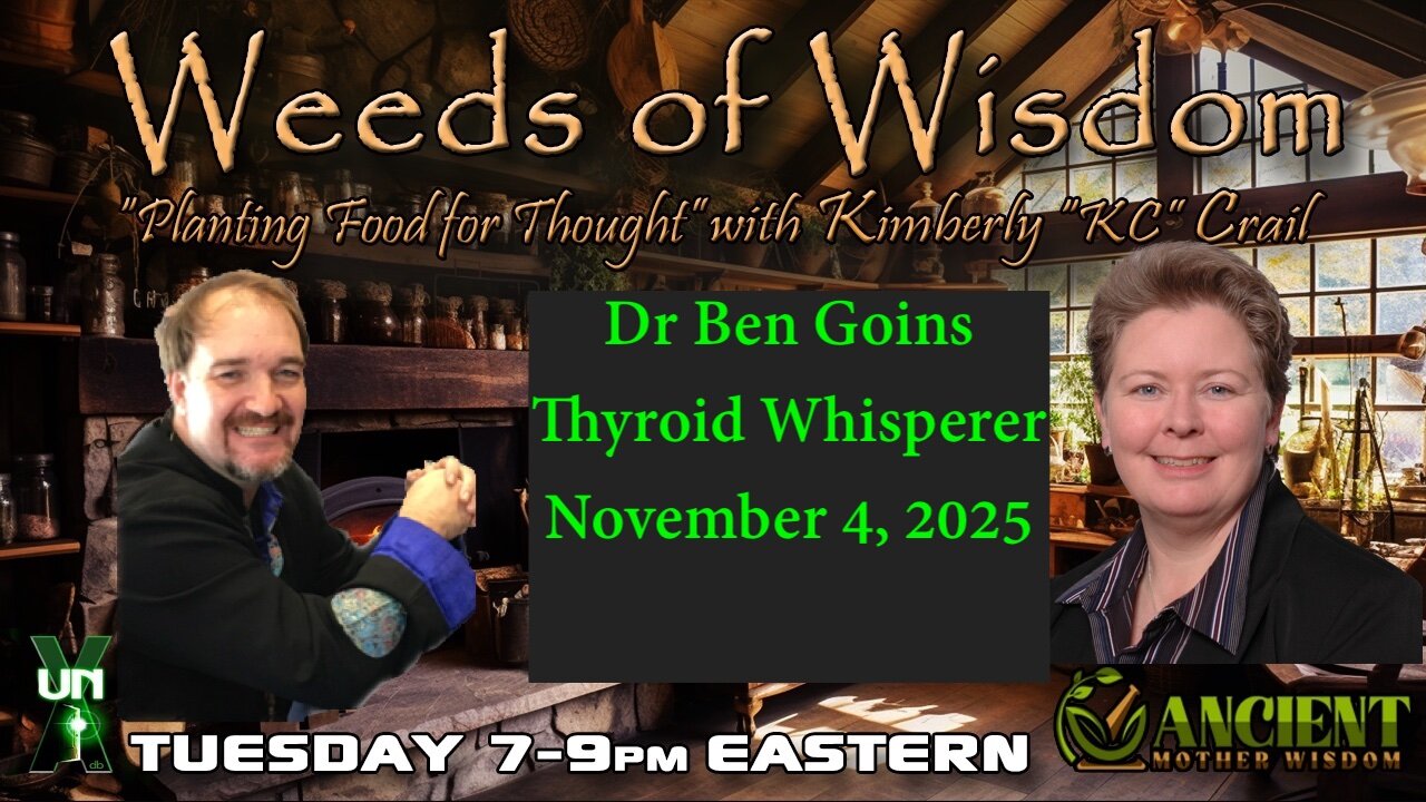 Weeds of Wisdom welcomes Dr Ben Goins, the Thyroid Whisperer