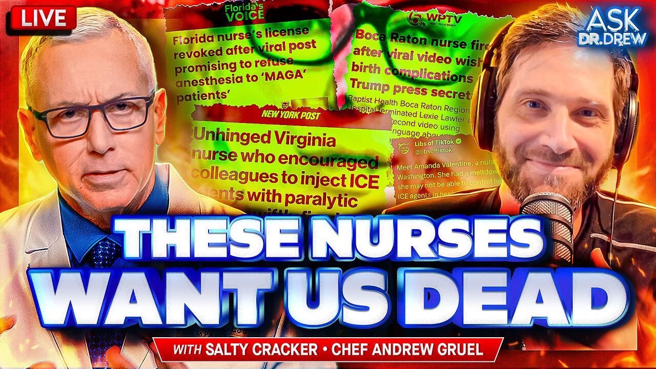 Salty Cracker: ICE, Clinton, Wayfair, Epstein & The Nurses Who Want Us Dead So Badly They Are Confessing It On TikTok And Losing Their Jobs w/ Chef Gruel – Ask Dr. Drew