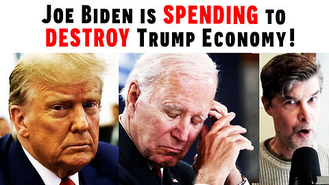 Joe Biden is SPENDING to DESTROY Trump Economy!