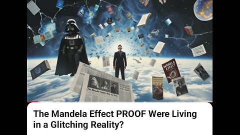 MANDELA EFFECT , PROOF WE LIVE IN A GLITCHY WORLD