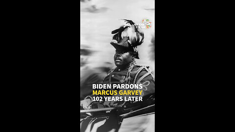 BIDEN PARDONS MARCUS GARVEY 102 YEARS LATER