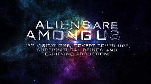Aliens Are Among Us: UFO Visitations, Covert Cover Ups, Supernatural Beings and Abductions