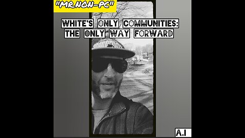 MR.NON-PC: White's Only Communities - The Only Way Forward