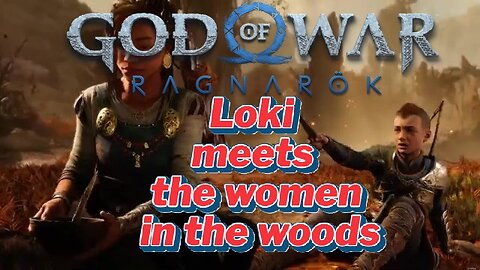 Loki meets the women in the woods - God of War Ragnarök