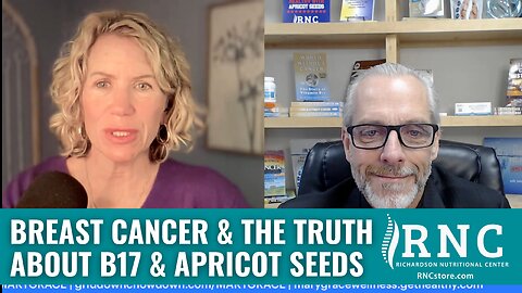 Breast Cancer & the Truth about B17 & Apricot Seeds (Mary Grace Media w/John Richardson, Jr.)