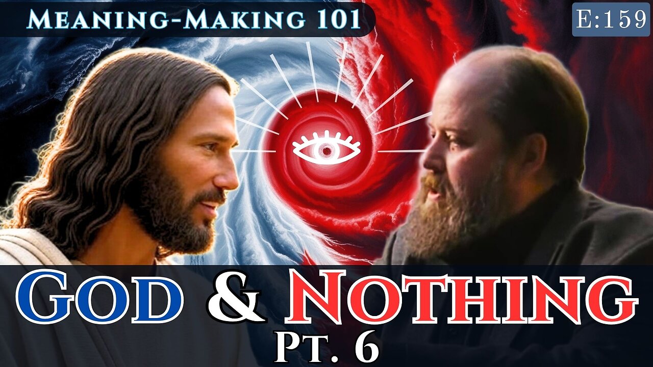 God or Nothing: Why Modernity Nihilistically Worships the Self - Pt. 6