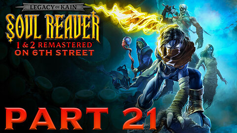 Soul Reaver Remastered on 6th Street Part 21