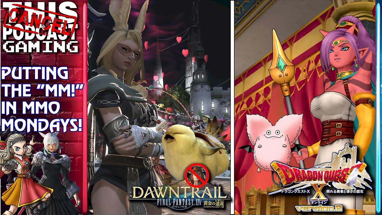 PUTTING THE "MM!" IN MMO MONDAYS: Final Fantasy XIV & Dragon Quest X Version 2! CTP GAMING