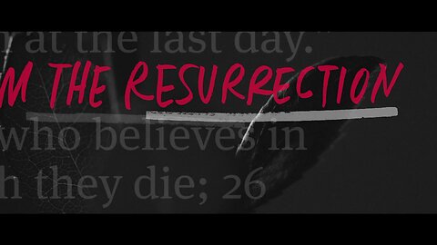 I AM The Resurrection And The Life