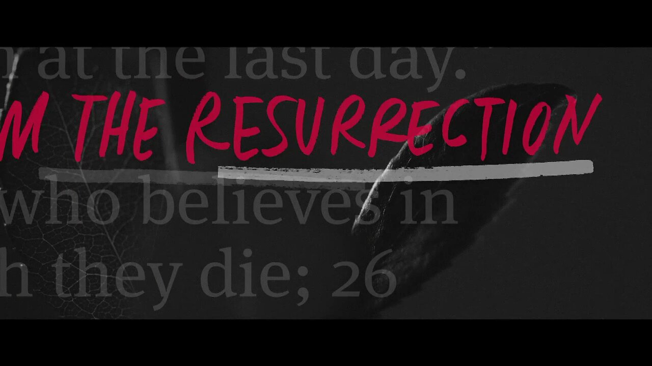 I AM The Resurrection And The Life