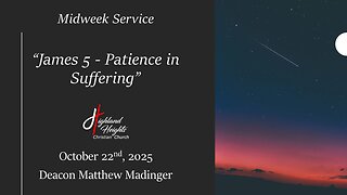 Midweek Service - "James 5 Patience in Suffering"