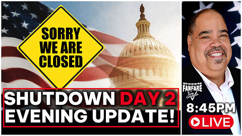 GOVERNMENT SHUTDOWN DAY 2 EVENING UPDATE! (IT'S EVEN WORSE)