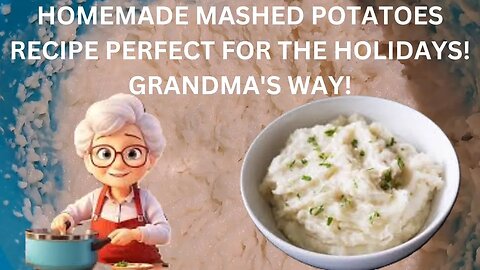 HOMEMADE MASHED POTATOES RECIPE PERFECT FOR THE HOLIDAYS! GRANDMA'S WAY!