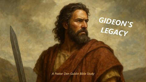 Gideon's Legacy - Pastor Don Guldin
